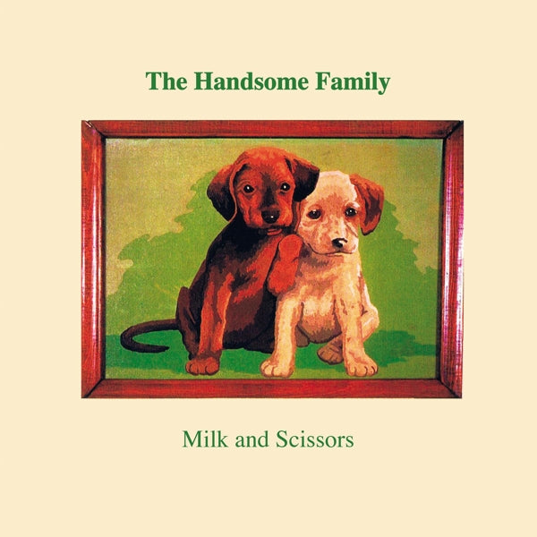 Handsome Family - Milk And Scissors |  Vinyl LP | Handsome Family - Milk And Scissors (LP) | Records on Vinyl