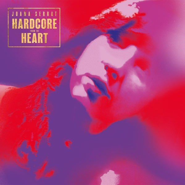 Joana Serrat - Hardcore From The Heart |  Vinyl LP | Joana Serrat - Hardcore From The Heart (LP) | Records on Vinyl