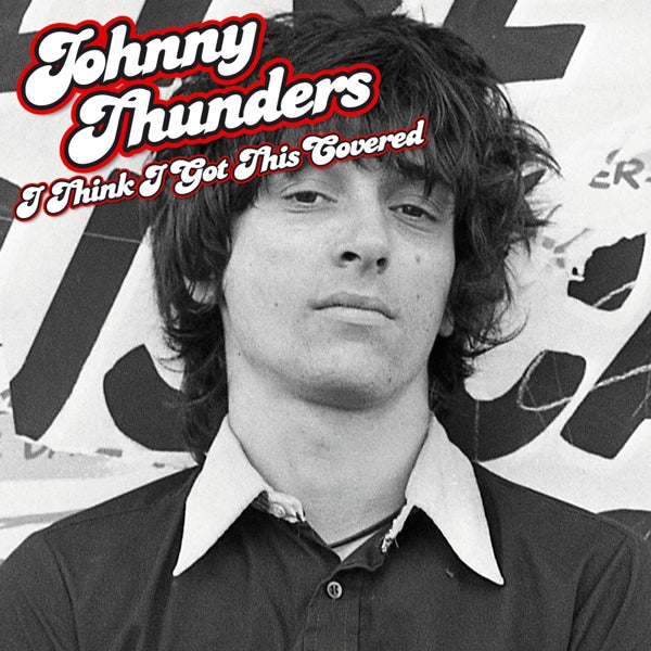 |  Vinyl LP | Johnny Thunders - I Think I Got This Covered (LP) | Records on Vinyl