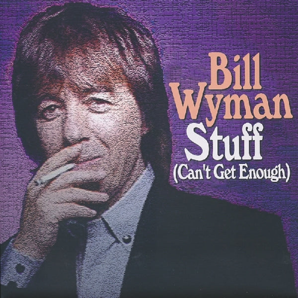  |  7" Single | Bill Wyman - Stuff (Can't Get Enough (Single) | Records on Vinyl