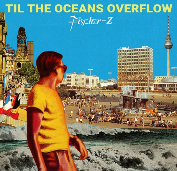 |  Vinyl LP | Fischer-Z - Til the Oceans Overflow (LP) | Records on Vinyl