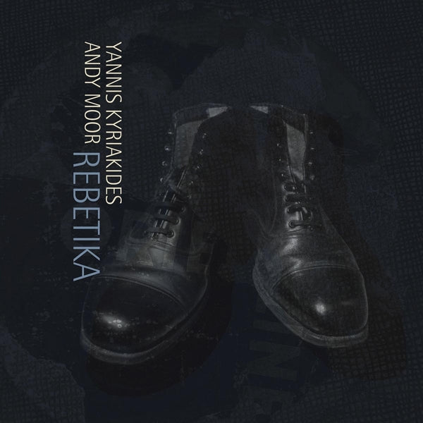 Andy/Yannis Kyriakides Moor - Rebetika |  Vinyl LP | Andy/Yannis Kyriakides Moor - Rebetika (LP) | Records on Vinyl