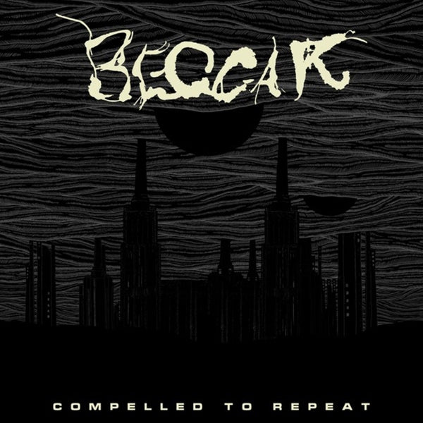 Beggar - Compelled To Repeat |  Vinyl LP | Beggar - Compelled To Repeat (LP) | Records on Vinyl