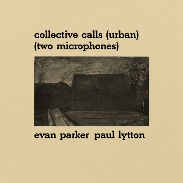  |   | Evan & Paul Lytton Parker - Collective Calls (Urban) (Two Microphones) (LP) | Records on Vinyl