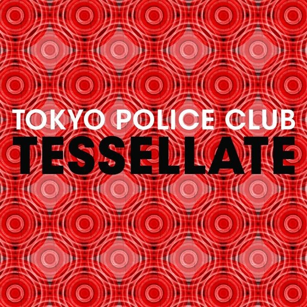 |  7" Single | Tokyo Police Club - Tessellate (Single) | Records on Vinyl