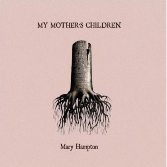 Mary Hampton - My Mother's Children |  Vinyl LP | Mary Hampton - My Mother's Children (LP) | Records on Vinyl