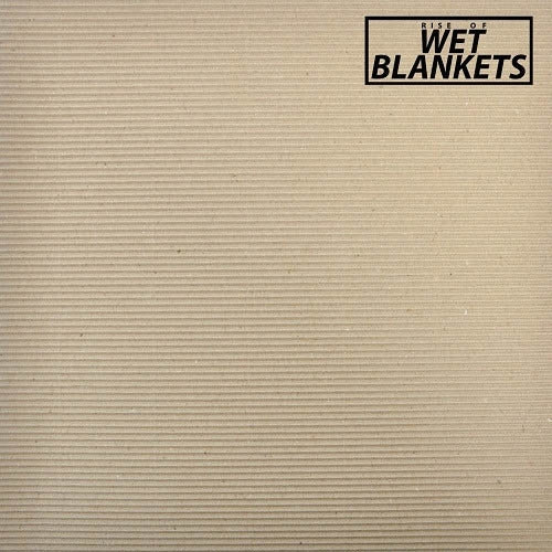 Wet Blankets - Rise Of Wet Blankets |  Vinyl LP | Wet Blankets - Rise Of Wet Blankets (LP) | Records on Vinyl