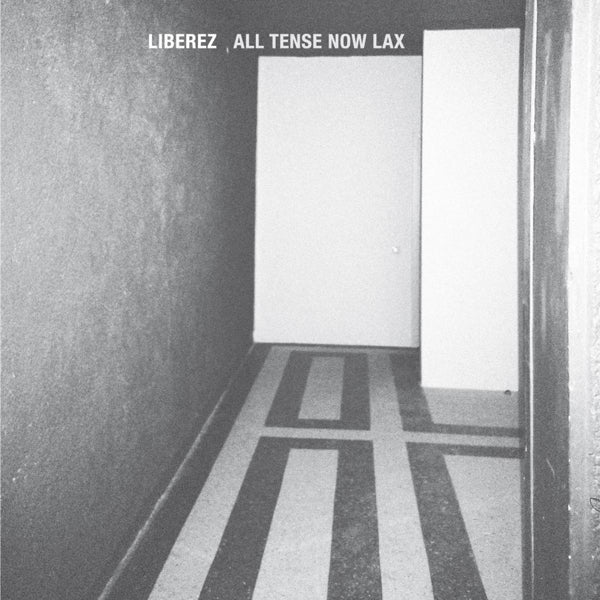 Liberez - All Tense Now Lax |  Vinyl LP | Liberez - All Tense Now Lax (LP) | Records on Vinyl