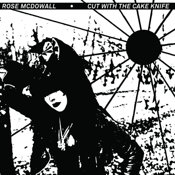 Rose Mcdowall - Cut With The Cake Knife |  Vinyl LP | Rose Mcdowall - Cut With The Cake Knife (LP) | Records on Vinyl