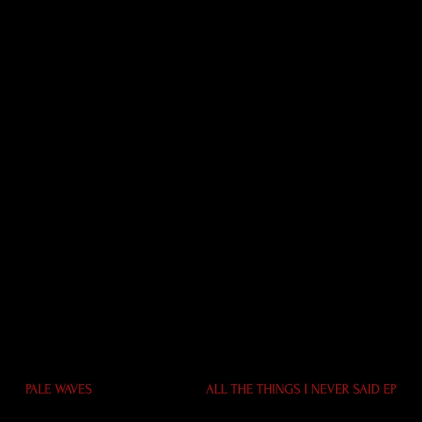  |  12" Single | Pale Waves - All the Things I Never Said (Single) | Records on Vinyl