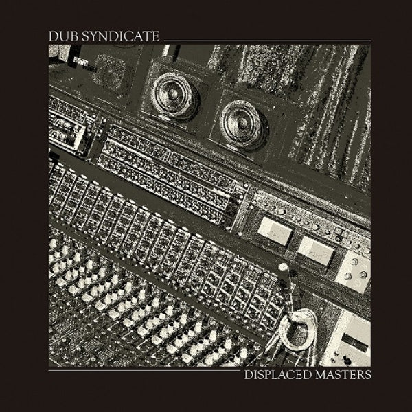 Dub Syndicate - Displaced Masters |  Vinyl LP | Dub Syndicate - Displaced Masters (LP) | Records on Vinyl