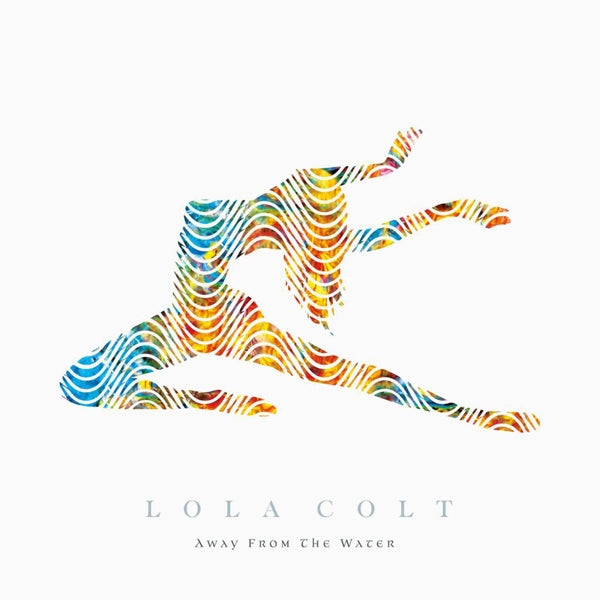 Lola Colt - Away From The Water |  Vinyl LP | Lola Colt - Away From The Water (LP) | Records on Vinyl