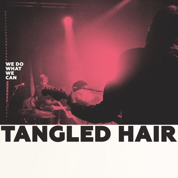 Tangled Hair - We Do What We Can |  Vinyl LP | Tangled Hair - We Do What We Can (LP) | Records on Vinyl