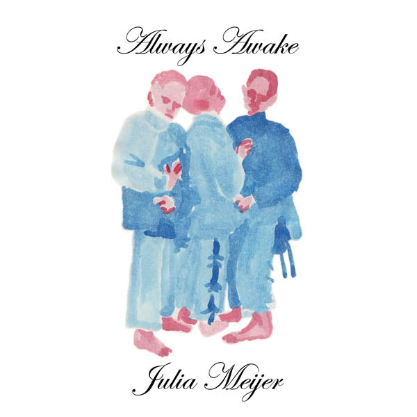 Julia Meijer - Always Awake |  Vinyl LP | Julia Meijer - Always Awake (LP) | Records on Vinyl