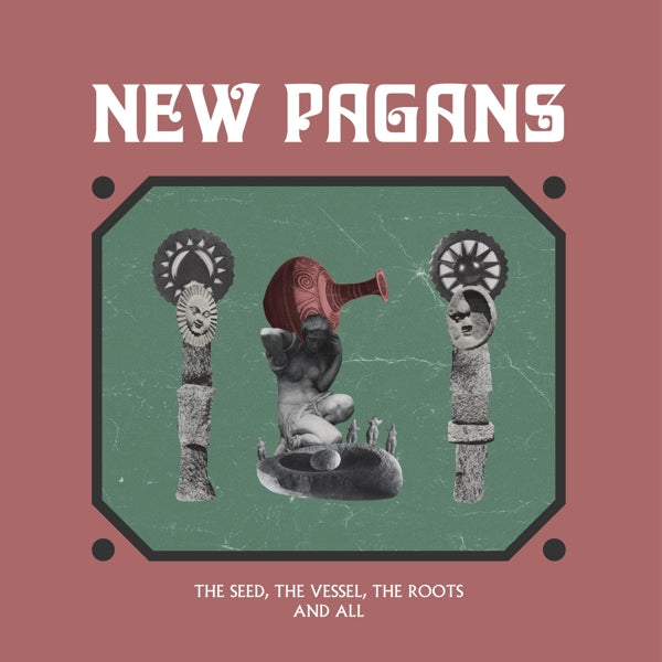New Pagans - Seed The..  |  Vinyl LP | New Pagans - Seed The Vessel, The Roots  (LP) | Records on Vinyl