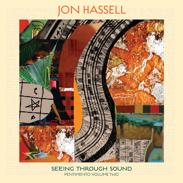 Jon Hassell - Seeing Through Sound (Pen |  Vinyl LP | Jon Hassell - Seeing Through Sound (Pentimento Vol. 2 (LP) | Records on Vinyl