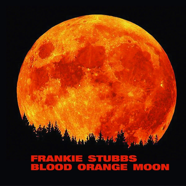  |  7" Single | Frankie Stubbs - Blood Orange Moon (Single) | Records on Vinyl