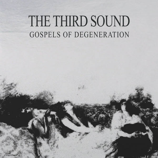  |  Vinyl LP | Third Sound - Gospels of Degeneration (LP) | Records on Vinyl
