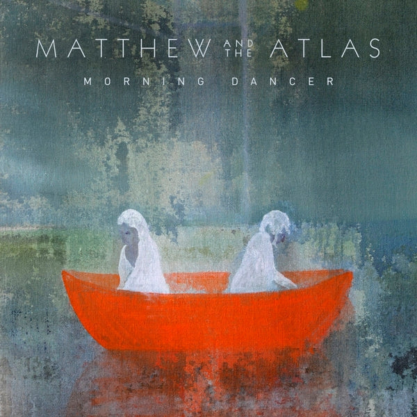 Matthew And The Atlas - Morning Dancer  |  Vinyl LP | Matthew And The Atlas - Morning Dancer  (LP) | Records on Vinyl