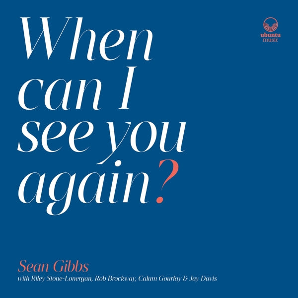 Sean Gibbs - When Can I See You Again? |  Vinyl LP | Sean Gibbs - When Can I See You Again? (LP) | Records on Vinyl