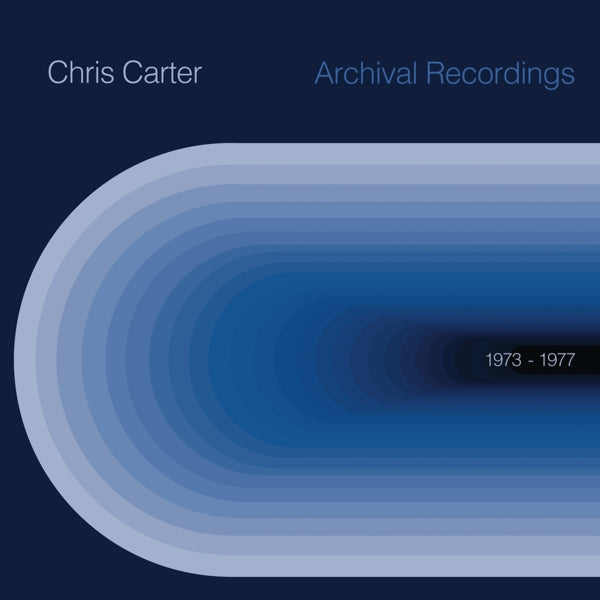 Chris Carter - Archival 1973 To 1977 |  Vinyl LP | Chris Carter - Archival 1973 To 1977 (LP) | Records on Vinyl