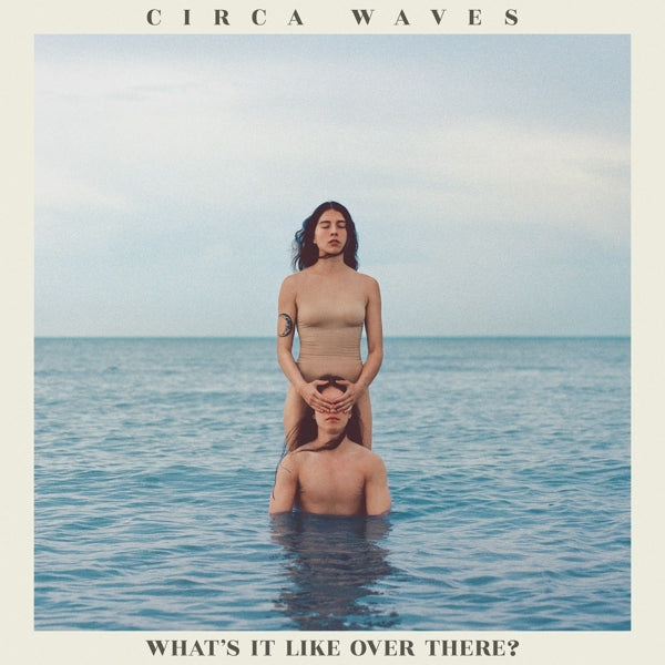Circa Waves - What's It Like Over There |  Vinyl LP | Circa Waves - What's It Like Over There (LP) | Records on Vinyl