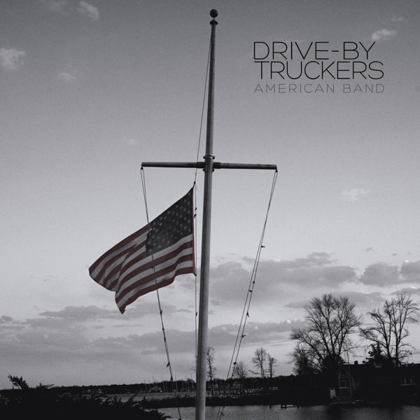  |  Vinyl LP | Drive By Truckers - American Band (2 LPs) | Records on Vinyl
