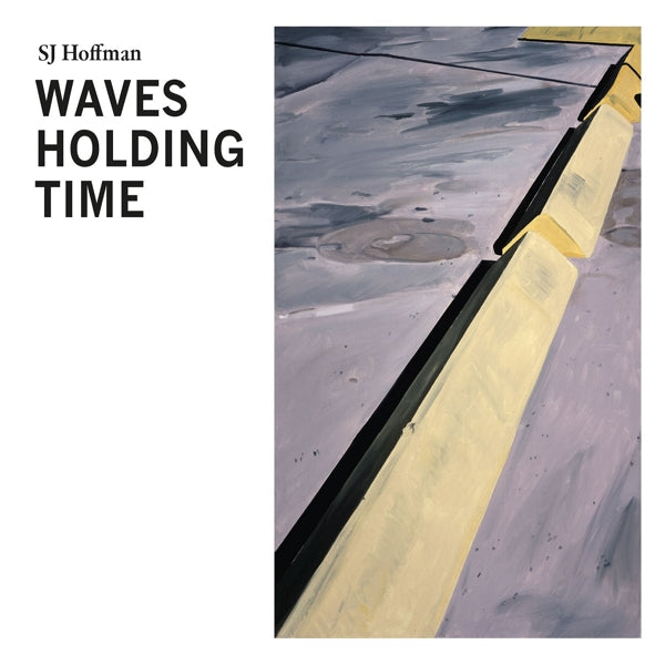Sj Hoffman - Waves Holding Time |  Vinyl LP | Sj Hoffman - Waves Holding Time (LP) | Records on Vinyl