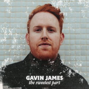  |  Vinyl LP | Gavin James - Sweetest Part (LP) | Records on Vinyl