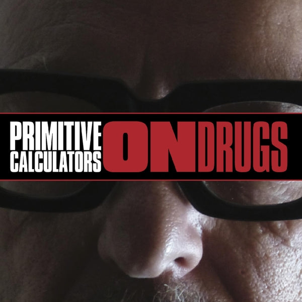 Primitive Calculators - On Drugs  |  Vinyl LP | Primitive Calculators - On Drugs  (LP) | Records on Vinyl