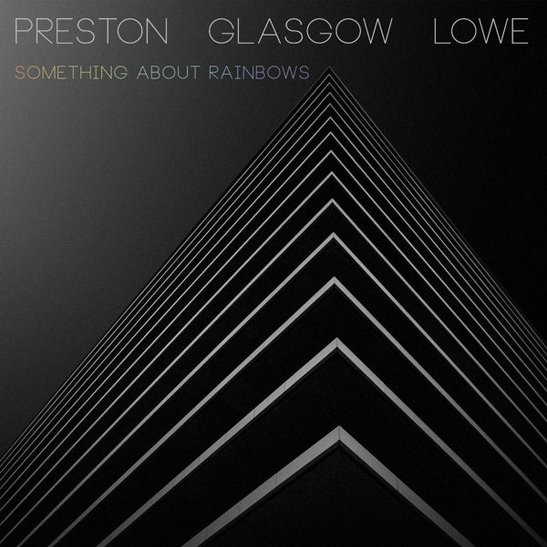 Preston/Glasgow/Lowe - Something About Rainbows |  Vinyl LP | Preston/Glasgow/Lowe - Something About Rainbows (LP) | Records on Vinyl