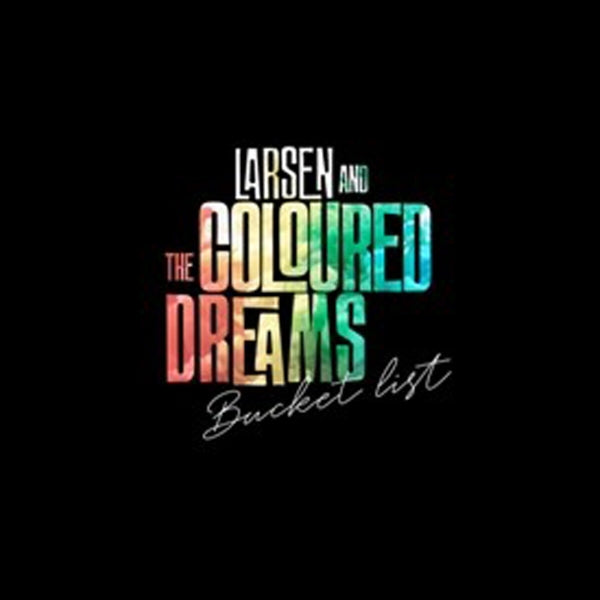  |  Vinyl LP | Larsen & the Coloured Dreams - Bucket List (LP) | Records on Vinyl