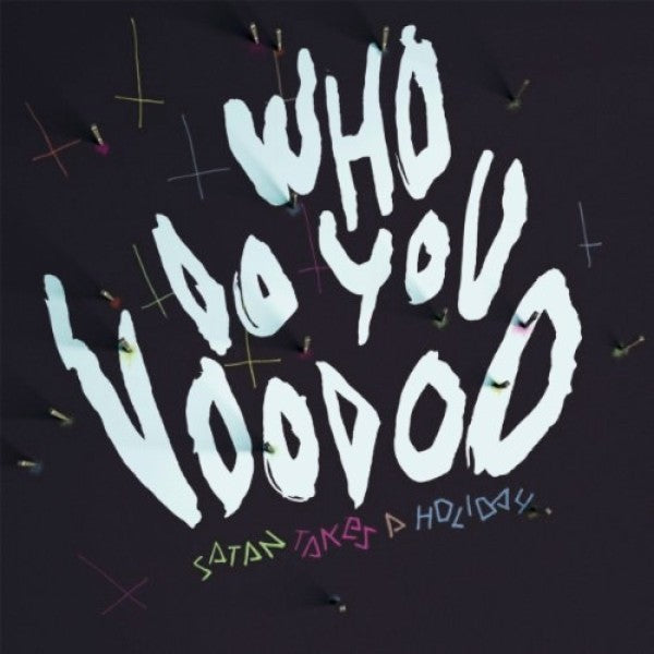 Satan Takes A Holiday - Who Do You Voodoo |  Vinyl LP | Satan Takes A Holiday - Who Do You Voodoo (LP) | Records on Vinyl