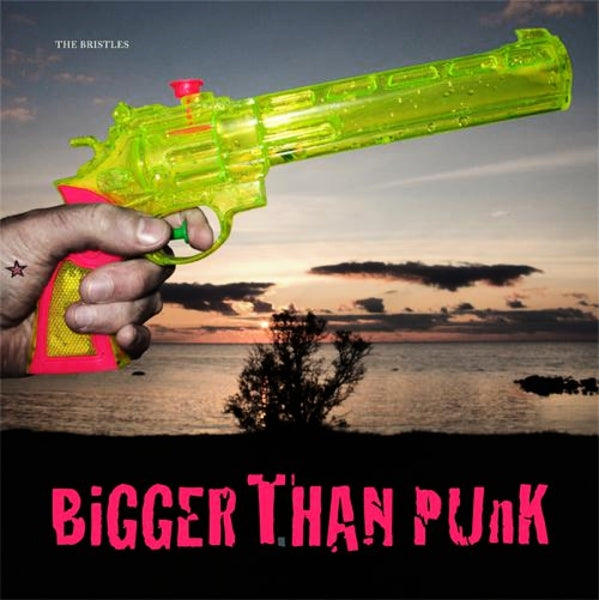 Bristles - Bigger Than Punk |  Vinyl LP | Bristles - Bigger Than Punk (LP) | Records on Vinyl
