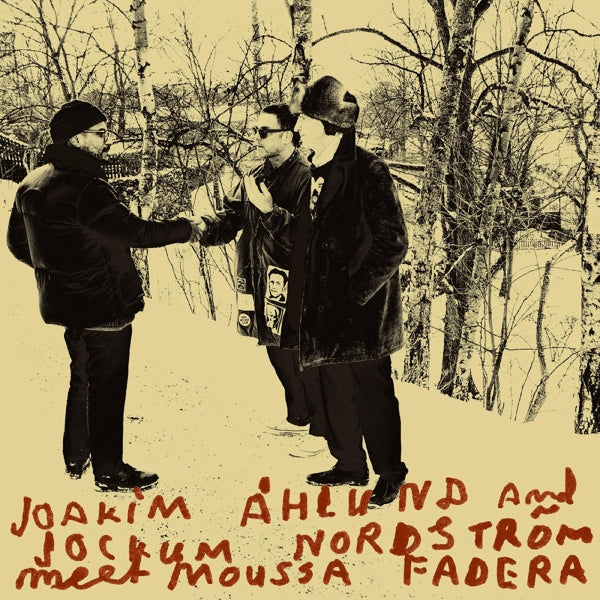  |  Vinyl LP | Joakim & Jockum Nordstrom Ahlund - Meets Moussa Fadera (LP) | Records on Vinyl