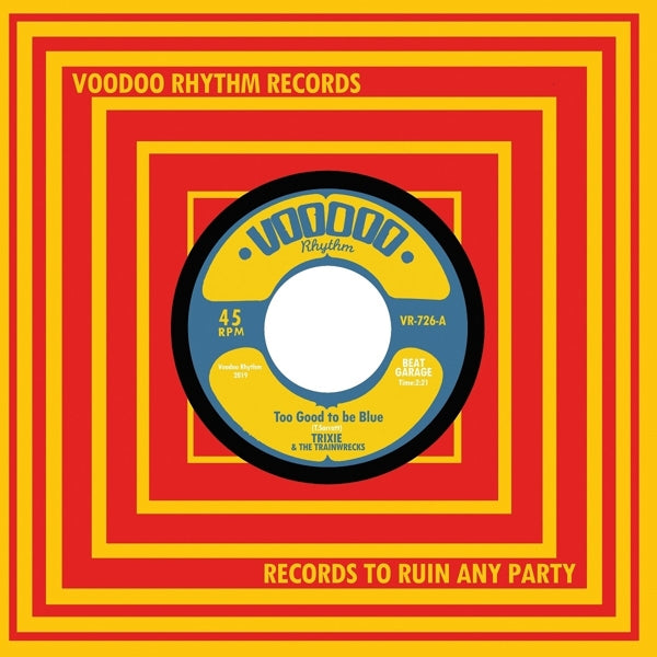  |  7" Single | Trixie & the Trainwrecks - Too Good To Be Blue/Get Busy Living (Single) | Records on Vinyl