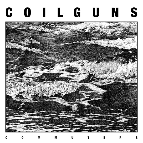 Coilguns - Commuters  |  Vinyl LP | Coilguns - Commuters  (LP) | Records on Vinyl