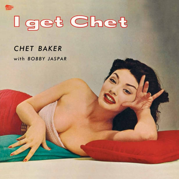  |  Vinyl LP | Chet / Jaspar Baker - I Get Chet (LP) | Records on Vinyl