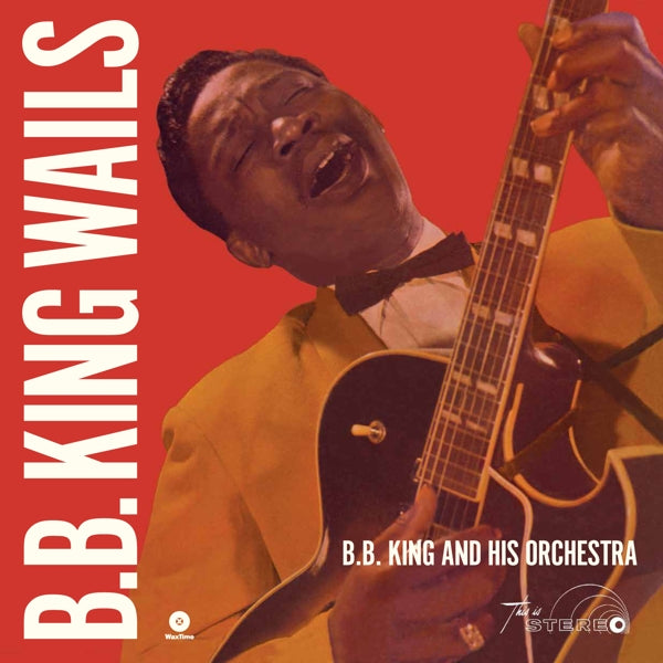 |  Vinyl LP | B.B. King - Wails (LP) | Records on Vinyl