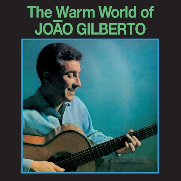  |  Vinyl LP | Joao Gilberto - Warm World of Joao Gilberto (LP) | Records on Vinyl