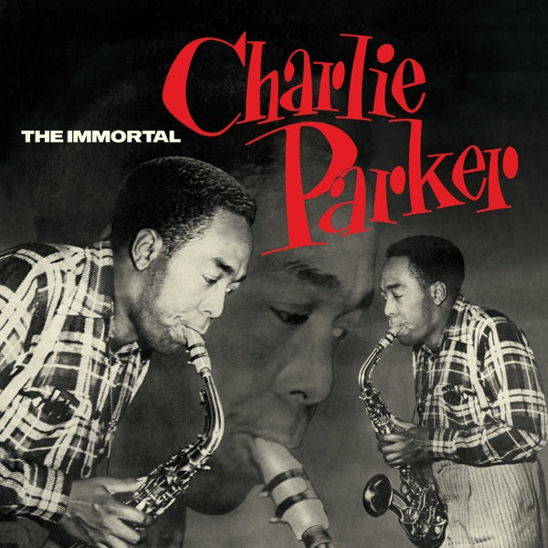 Charlie Parker - Immortal..  |  Vinyl LP | Charlie Parker - Immortal..  (LP) | Records on Vinyl