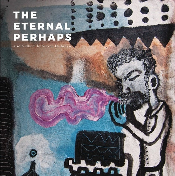 Steven De Bruyn - Eternal Perhaps |  Vinyl LP | Steven De Bruyn - Eternal Perhaps (LP) | Records on Vinyl