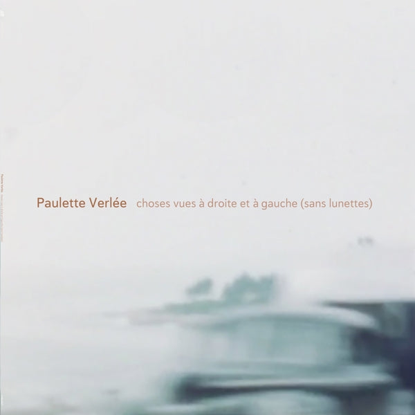  |  Vinyl LP | Paulette Verlee - Choses Vues a Droite Et a Gauce (Sans Lunettes) (LP) | Records on Vinyl