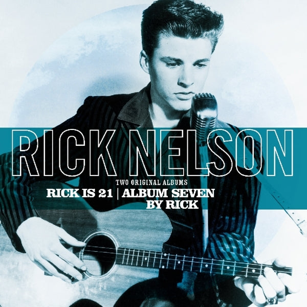 Rick Nelson - Rick Is 21/ Album Seven.. |  Vinyl LP | Rick Nelson - Rick Is 21/ Album Seven.. (LP) | Records on Vinyl