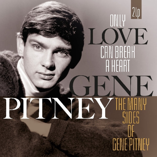 Gene Pitney - Only Love Can.. |  Vinyl LP | Gene Pitney - Only Love Can.. (2 LPs) | Records on Vinyl