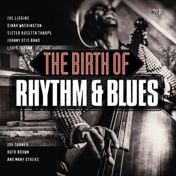 V/A - Birth Of Rhythm & Blues |  Vinyl LP | V/A - Birth Of Rhythm & Blues (2 LPs) | Records on Vinyl