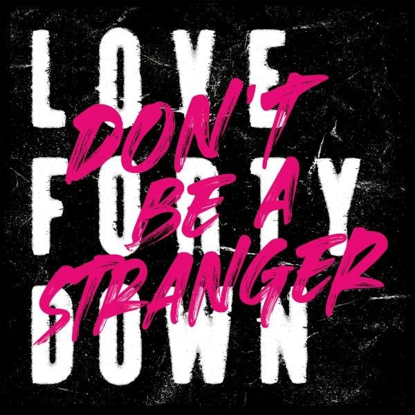  |  Vinyl LP | Love Forty Down - Don't Be a Stranger (LP) | Records on Vinyl