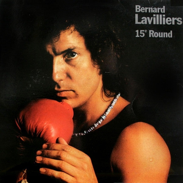  |  Vinyl LP | Bernard Lavilliers - 15e Round (LP) | Records on Vinyl