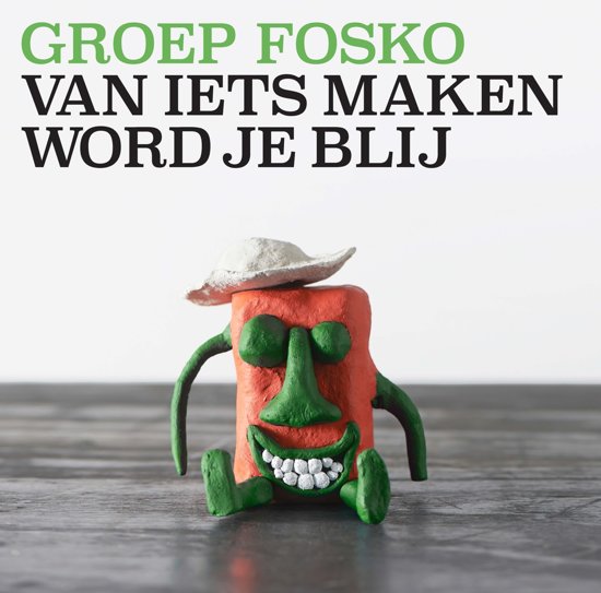 Groep Fosko - Van Iets Maken Word Je Blij |  Vinyl LP | Groep Fosko - Van Iets Maken Word Je Blij (LP) | Records on Vinyl