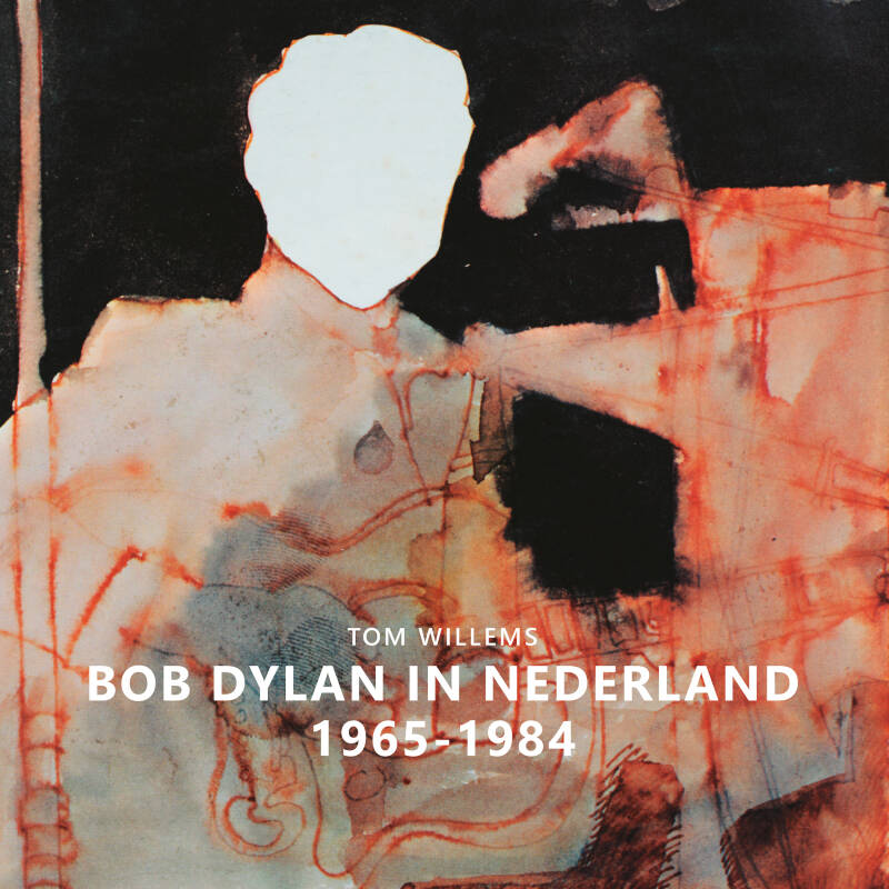 Bob Dylan - Another Side Of Bob Dylan |  Book | Tom Willems -Bob Dylan in Nederland 1965-1984 (Boek) | Records on Vinyl